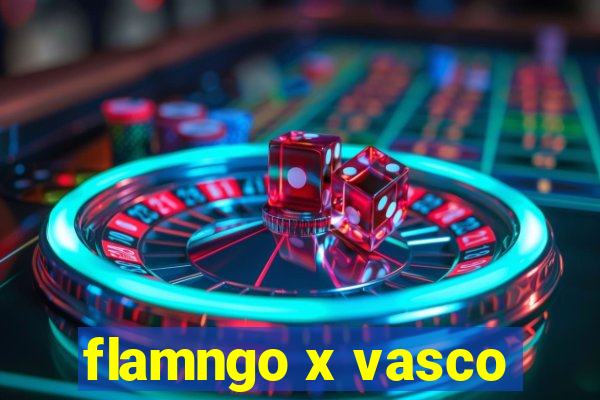 flamngo x vasco