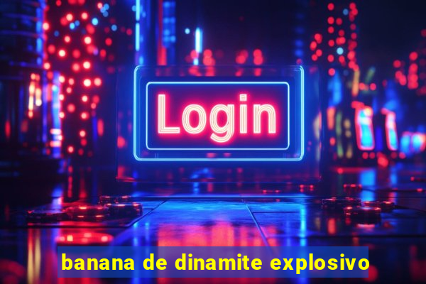 banana de dinamite explosivo