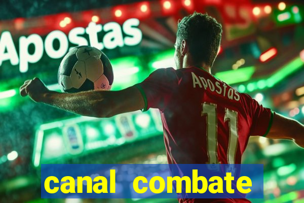 canal combate multicanais ao vivo