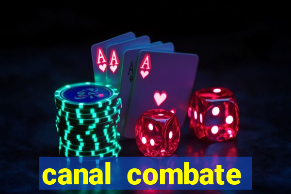 canal combate multicanais ao vivo