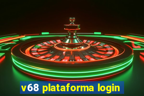 v68 plataforma login