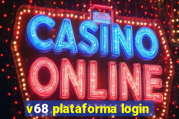 v68 plataforma login