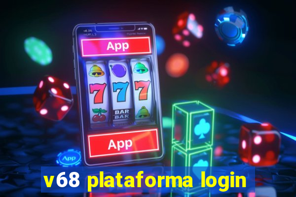 v68 plataforma login