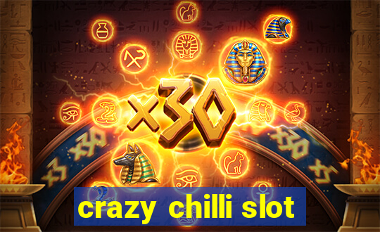 crazy chilli slot