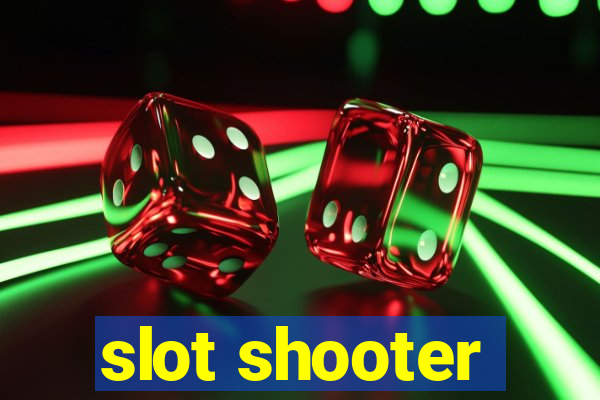 slot shooter