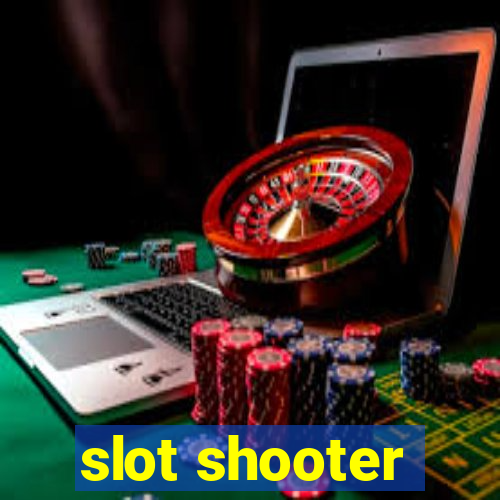 slot shooter