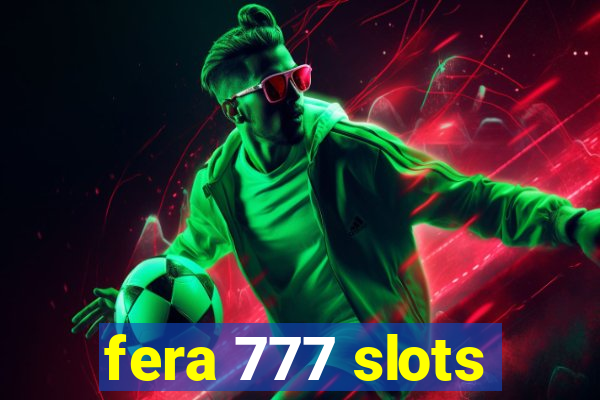 fera 777 slots