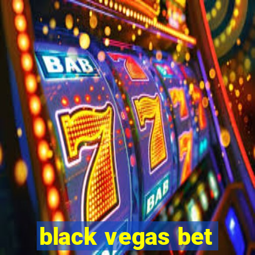 black vegas bet