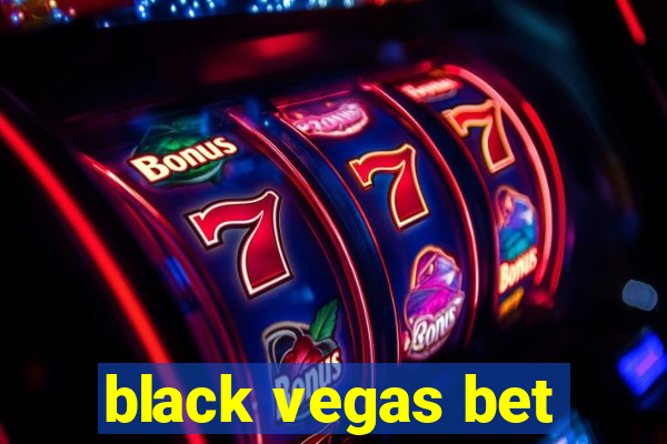 black vegas bet