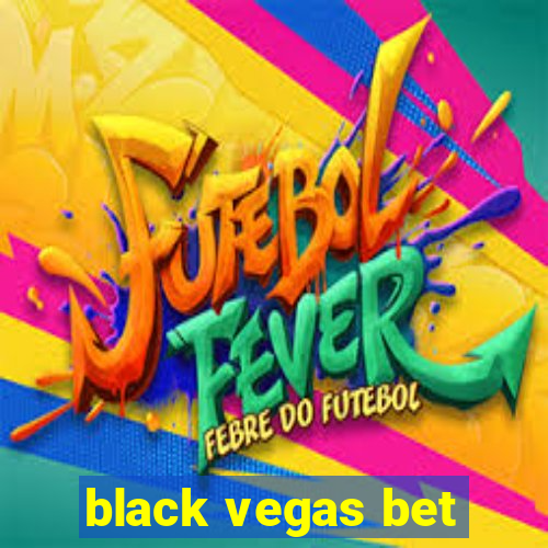 black vegas bet