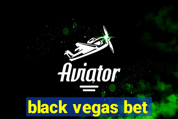 black vegas bet