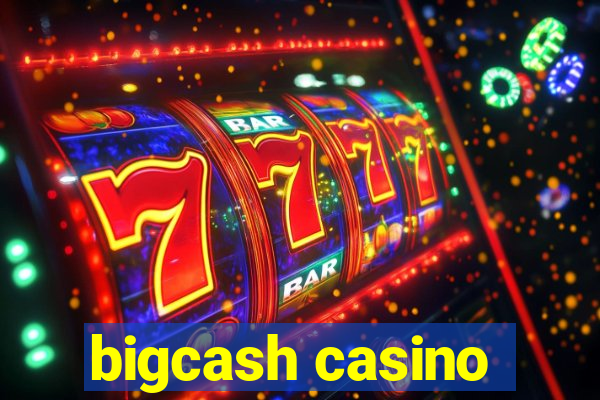 bigcash casino