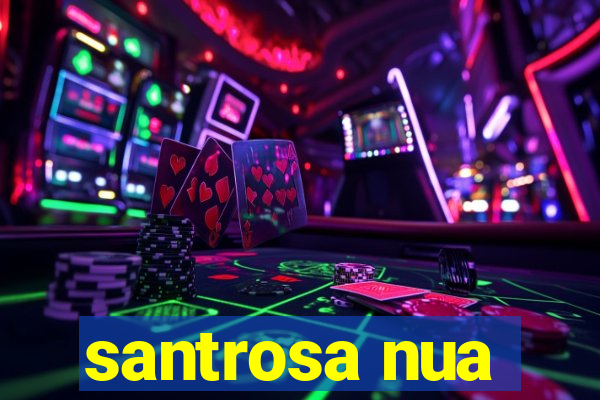 santrosa nua