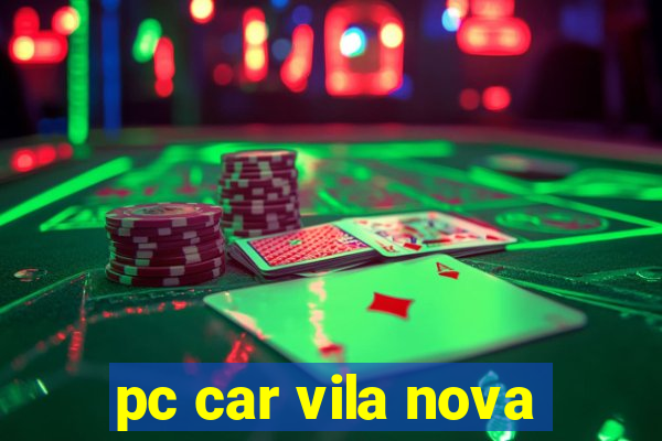 pc car vila nova