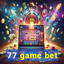 77 game bet