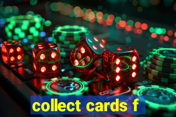 collect cards f