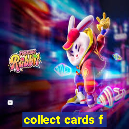 collect cards f