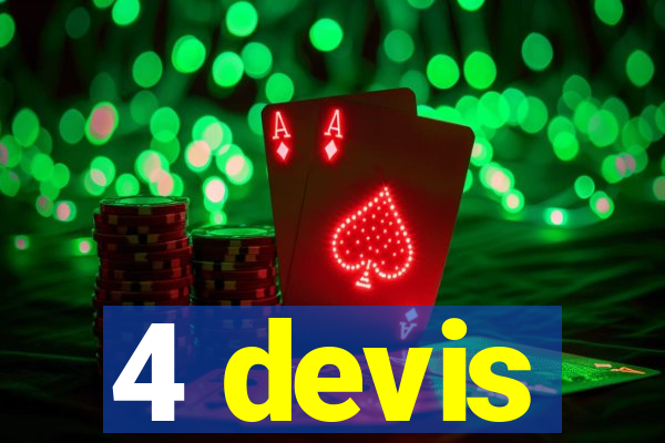 4 devis