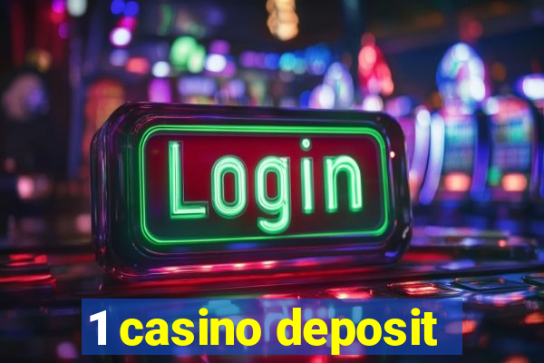 1 casino deposit