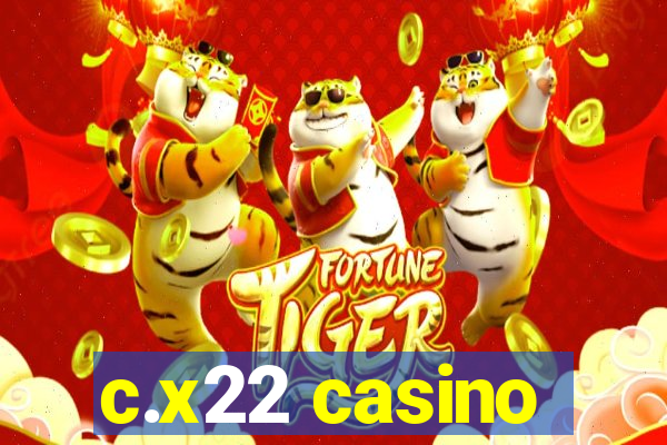 c.x22 casino