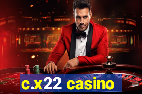 c.x22 casino