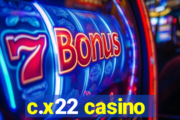 c.x22 casino