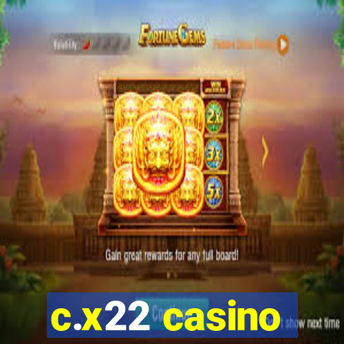 c.x22 casino