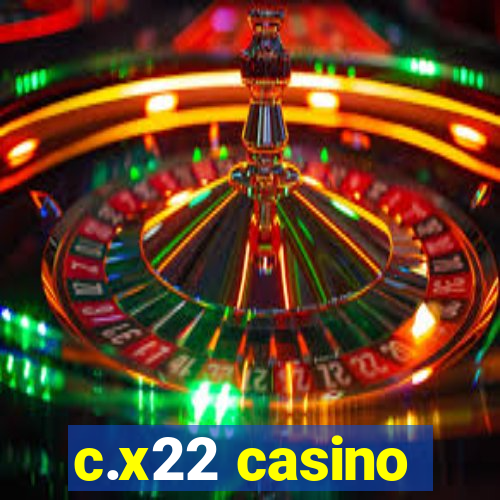 c.x22 casino