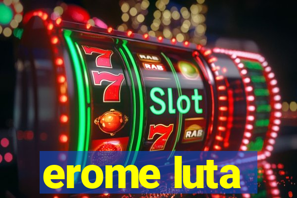 erome luta