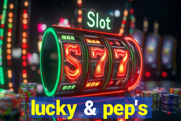 lucky & pep's