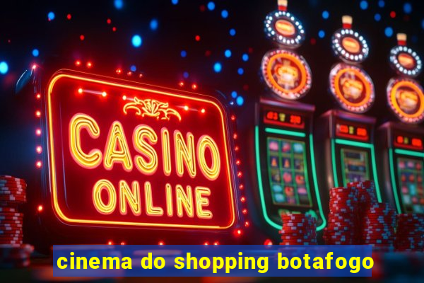 cinema do shopping botafogo