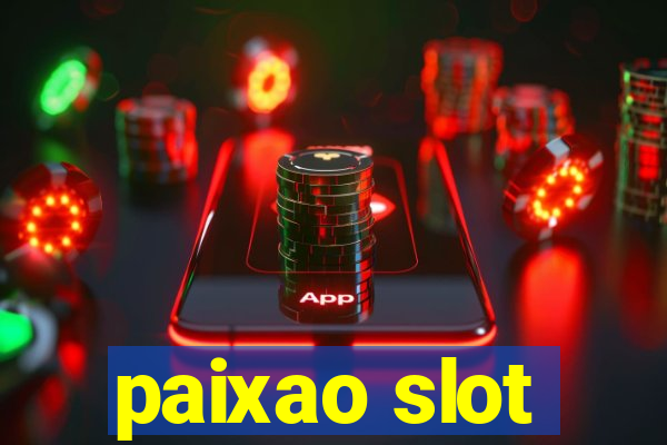 paixao slot