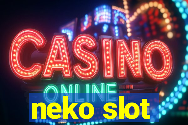 neko slot