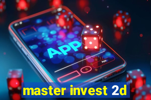 master invest 2d