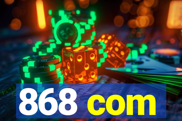 868 com