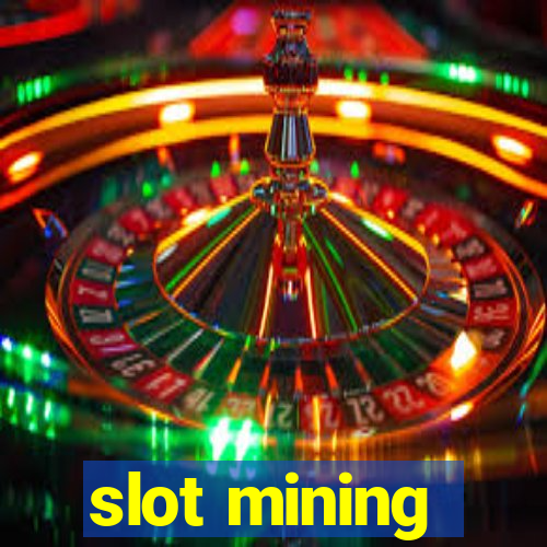 slot mining