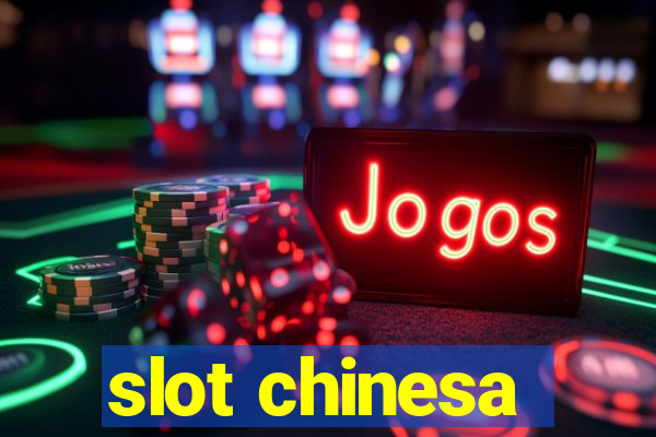 slot chinesa