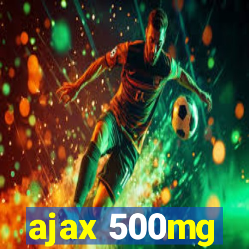 ajax 500mg