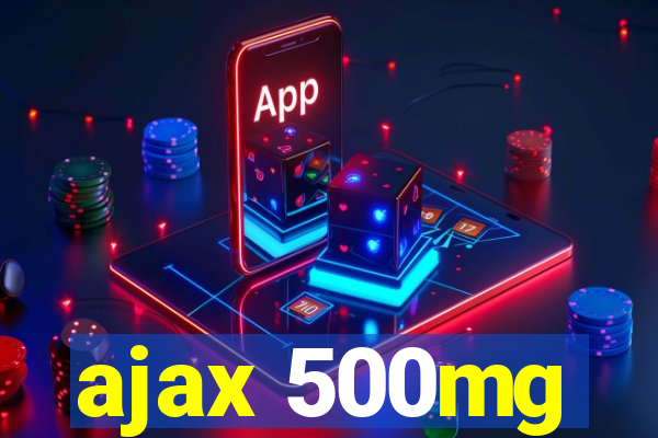 ajax 500mg