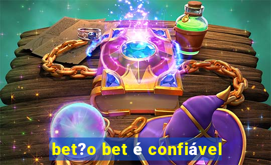 bet?o bet é confiável