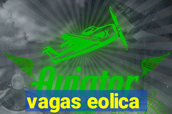 vagas eolica