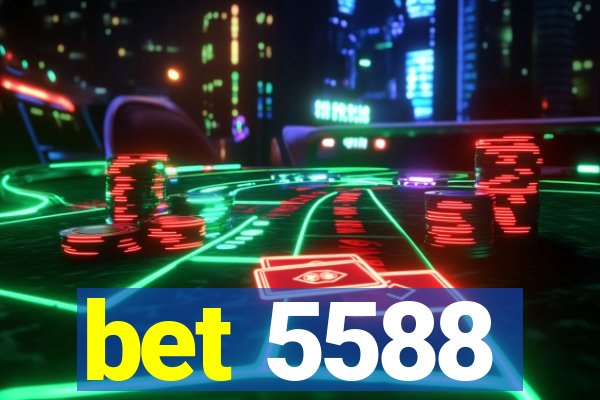 bet 5588