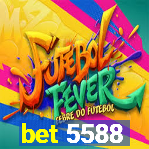 bet 5588