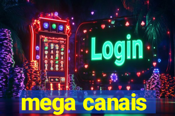 mega canais