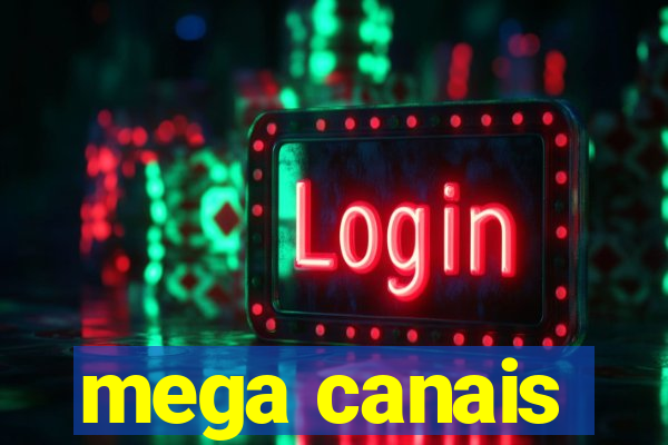 mega canais