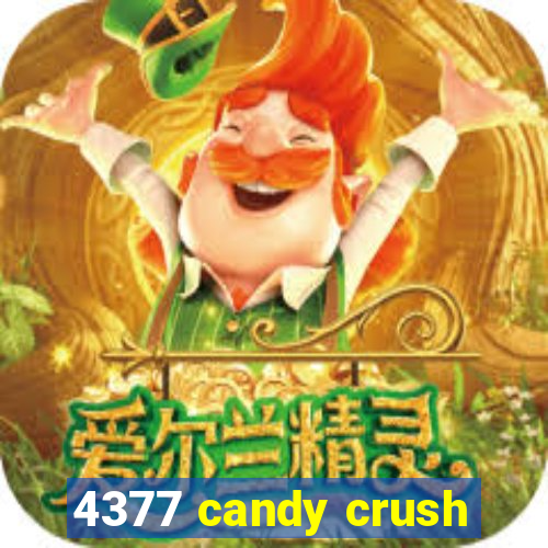 4377 candy crush