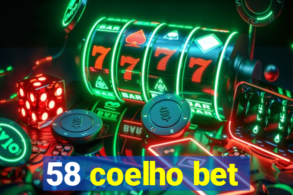 58 coelho bet