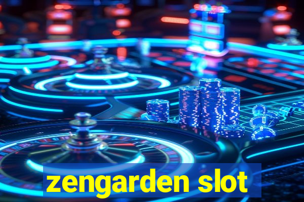 zengarden slot