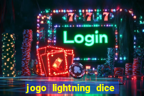 jogo lightning dice valendo dinheiro