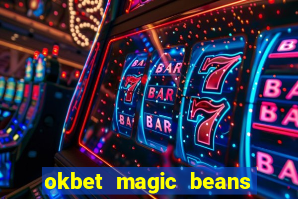 okbet magic beans online games